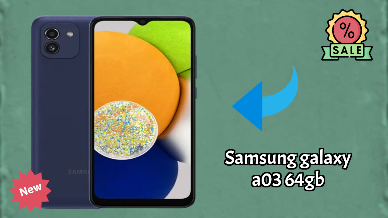 Samsung Galaxy A03 64GB vs Samsung Galaxy: Complete Compare